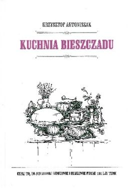 Książka "Kuchnia Bieszczadu" Krzysztof Antoniszak MIRCZUMET