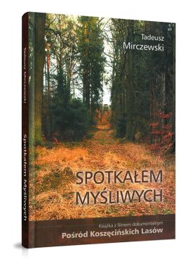 Książka "Spotkałem Myśliwych" Tadeusz Mirczewski MIRCZUMET