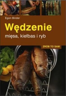 Książka "Wędzenie mięsa, kiełbas i ryb" Egon Binder MULTICO