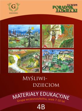 Materiały edukacyjne 4B "Myśliwi dzieciom" GRANDEL