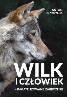 Książka "Wilk i człowiek - bagatelizowane zagrożenie" GRANDEL